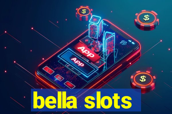 bella slots